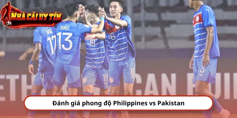 Đánh giá phong độ Philippines vs Pakistan
