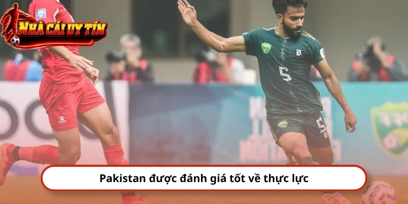 Pakistan được đánh giá tốt về thực lực