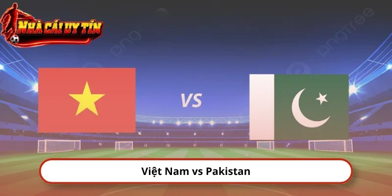 Việt Nam vs Pakistan