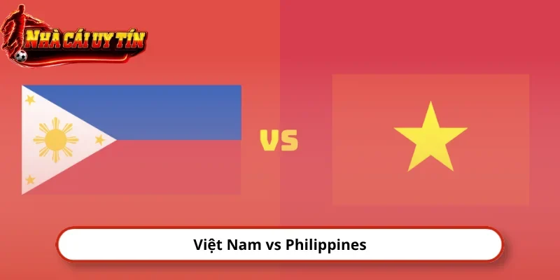 Nhận Định Việt Nam Vs Philippines, 19h30 26/9 FIFA ASEAN Cup