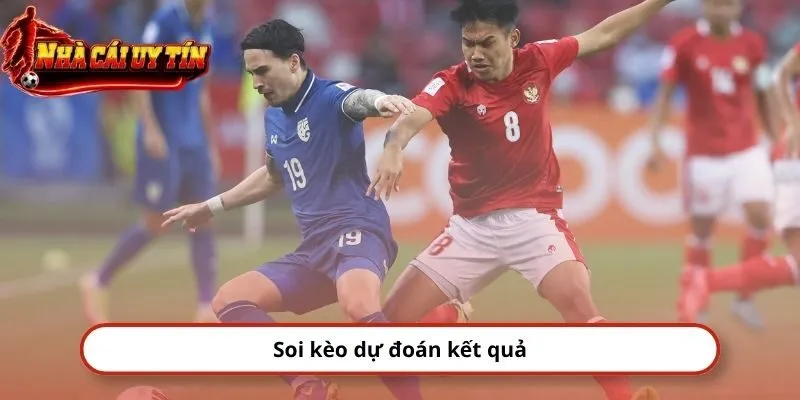Soi kèo dự đoán kết quả